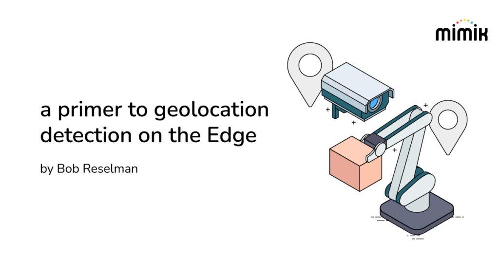A primer to geolocation detection on the Edge